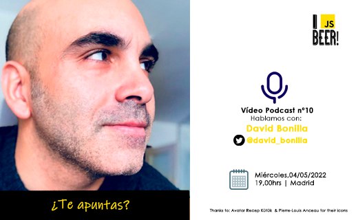Video Podcast nº 10 - Hablaremos con David Bonilla (@david_bonilla). 04 de Mayo, 19.00 horas. Thanks to Avatar Recep Kütük & Pierre - Louis Anceau for their icons.